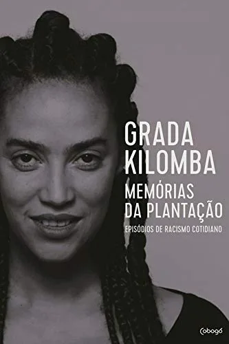 Memórias da plantação: Episódios de racismo cotidiano