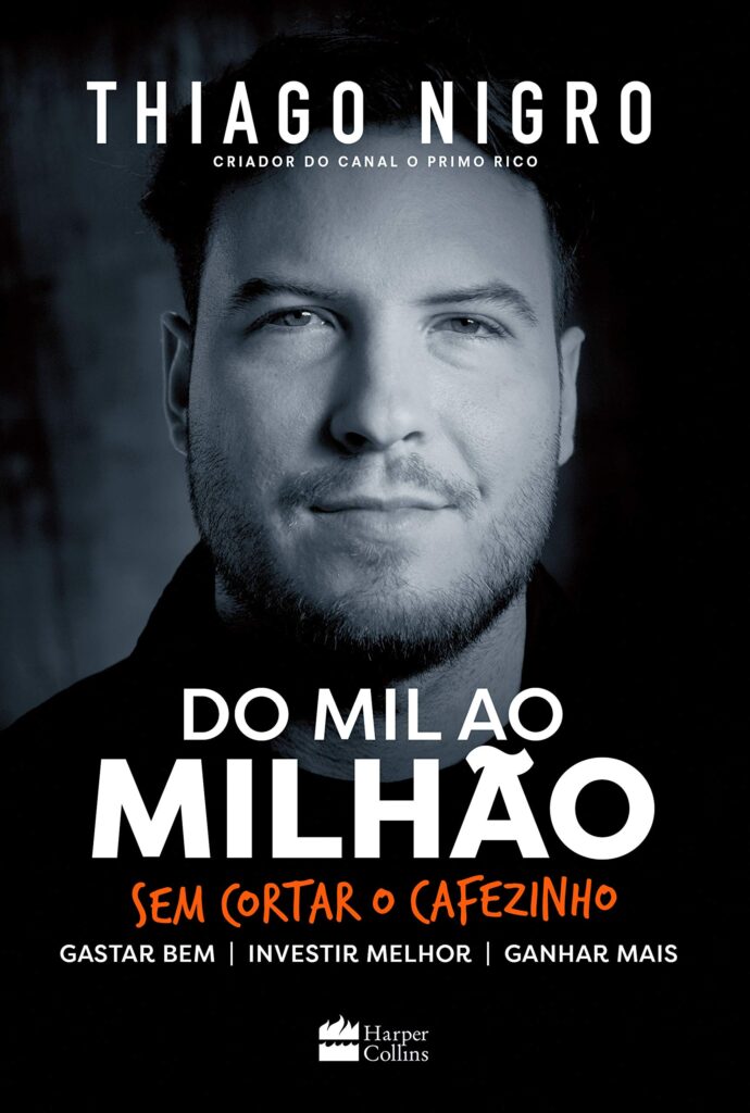 Como ganhar mais dinheiro. Do mil ao milhão. Sem cortar o cafézinho.